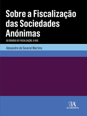 cover image of Sobre a fiscalização das sociedades anónimas- Os órgãos de fiscalização. O ROC